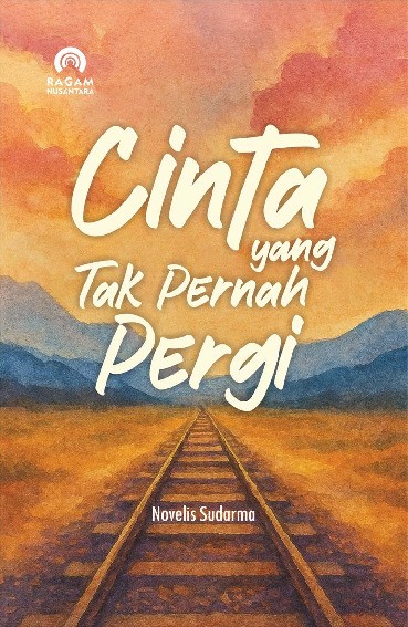Cinta yang Tak Pernah Pergi